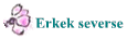 Erkek severse